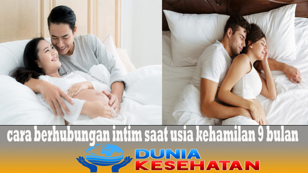 cara berhubungan intim saat usia kehamilan 9 bulan