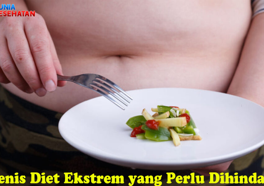 Jenis Diet Ekstrem yang Perlu Dihindari