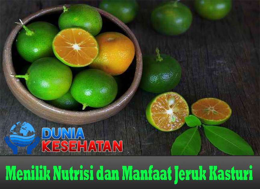 Menilik Nutrisi dan Manfaat Jeruk Kasturi