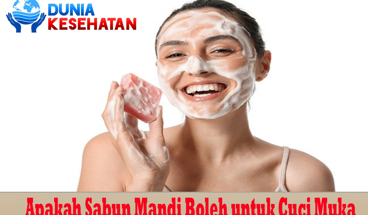 Apakah Sabun Mandi Boleh untuk Cuci Muka?