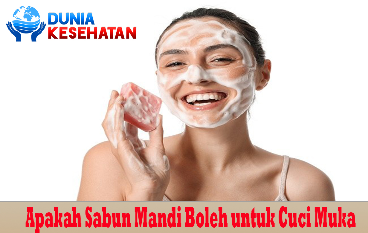 Apakah Sabun Mandi Boleh untuk Cuci Muka?