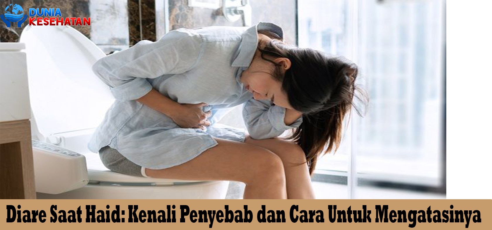 Diare Saat Haid: Kenali Penyebab dan Cara Untuk Mengatasinya