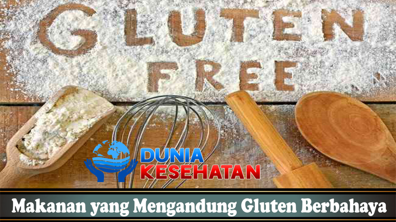 Makanan yang Mengandung Gluten Berbahaya