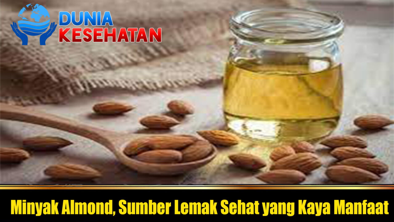 Minyak Almond, Sumber Lemak Sehat yang Kaya Manfaat