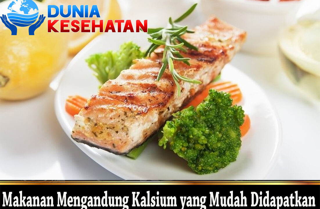 Makanan Mengandung Kalsium yang Mudah Didapatkan