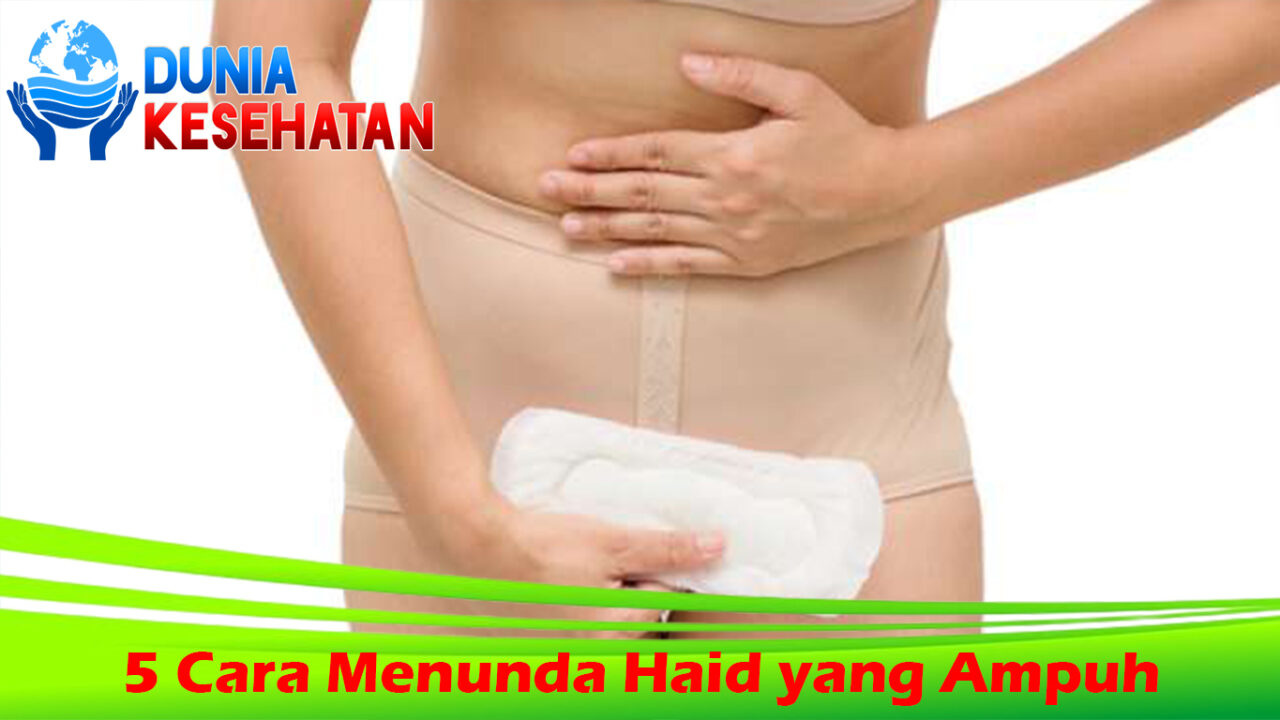 5 Cara Menunda Haid yang Ampuh