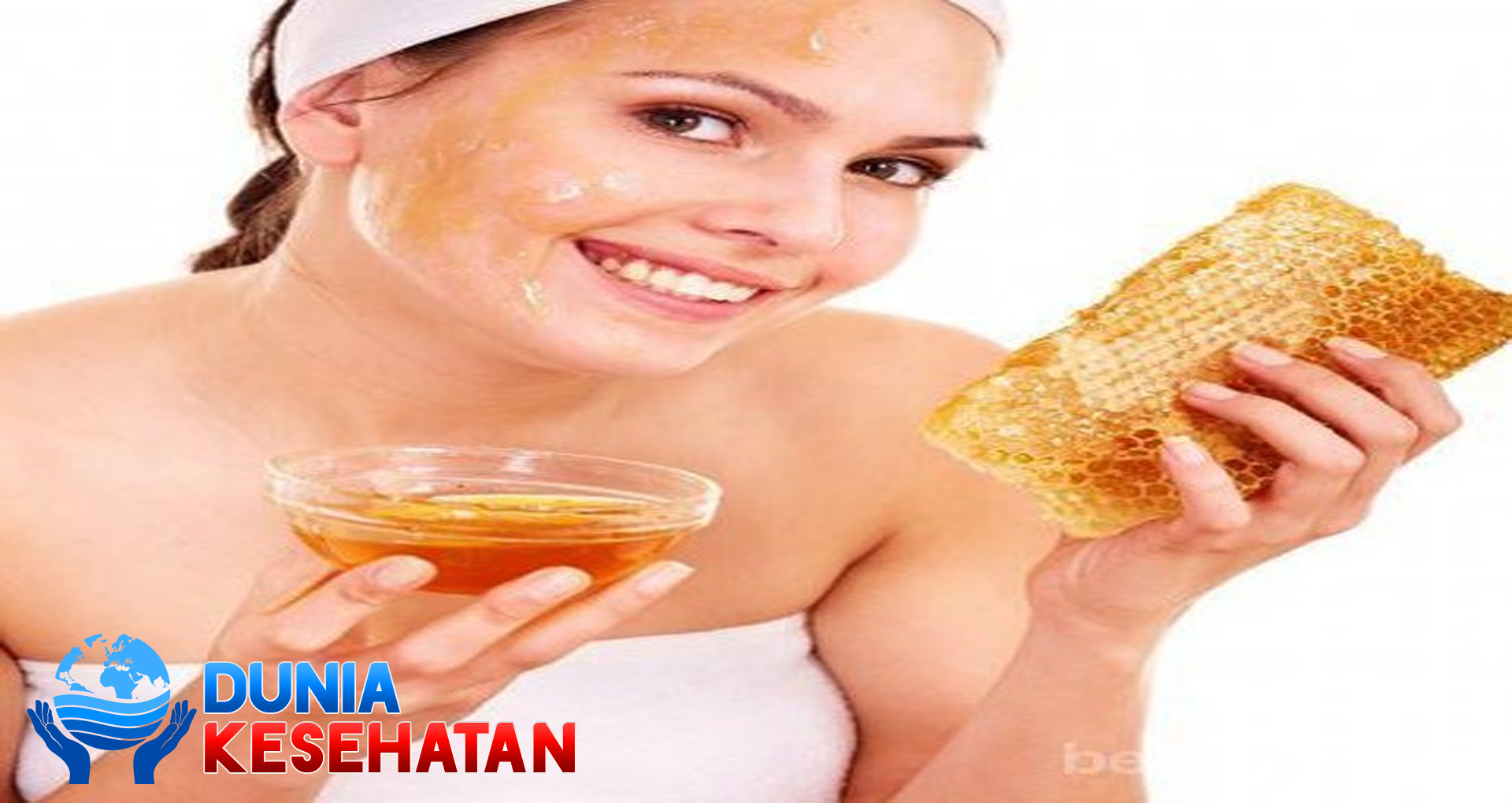 Ketahui Manisnya 6 Manfaat Madu untuk Kecantikan
